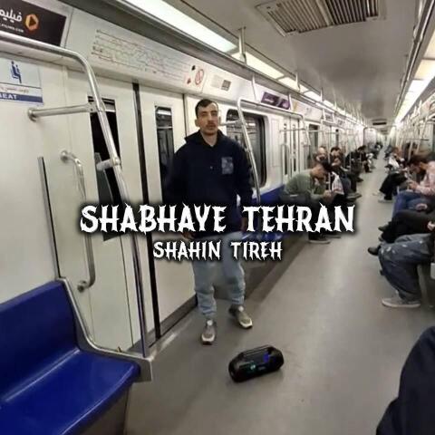 Shahin Tireh – Shabhaye Tehran Shahin Tireh – Shabhaye Tehran