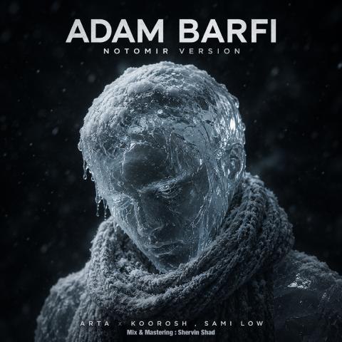 Arta , Koorosh , Sami Low – Adam Barfi (Notomir Version)