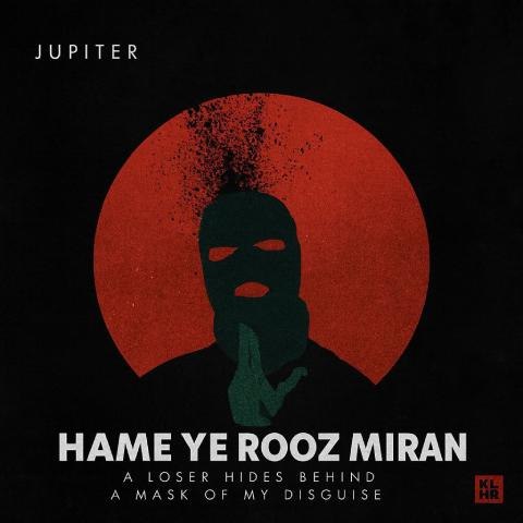 Jupiter – Hame Ye Rooz Miran