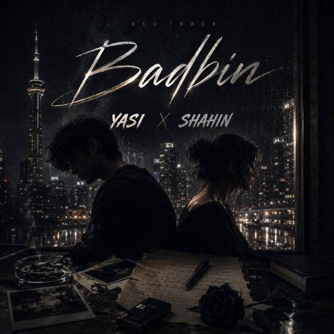 Shahin & Yasi – Badbin